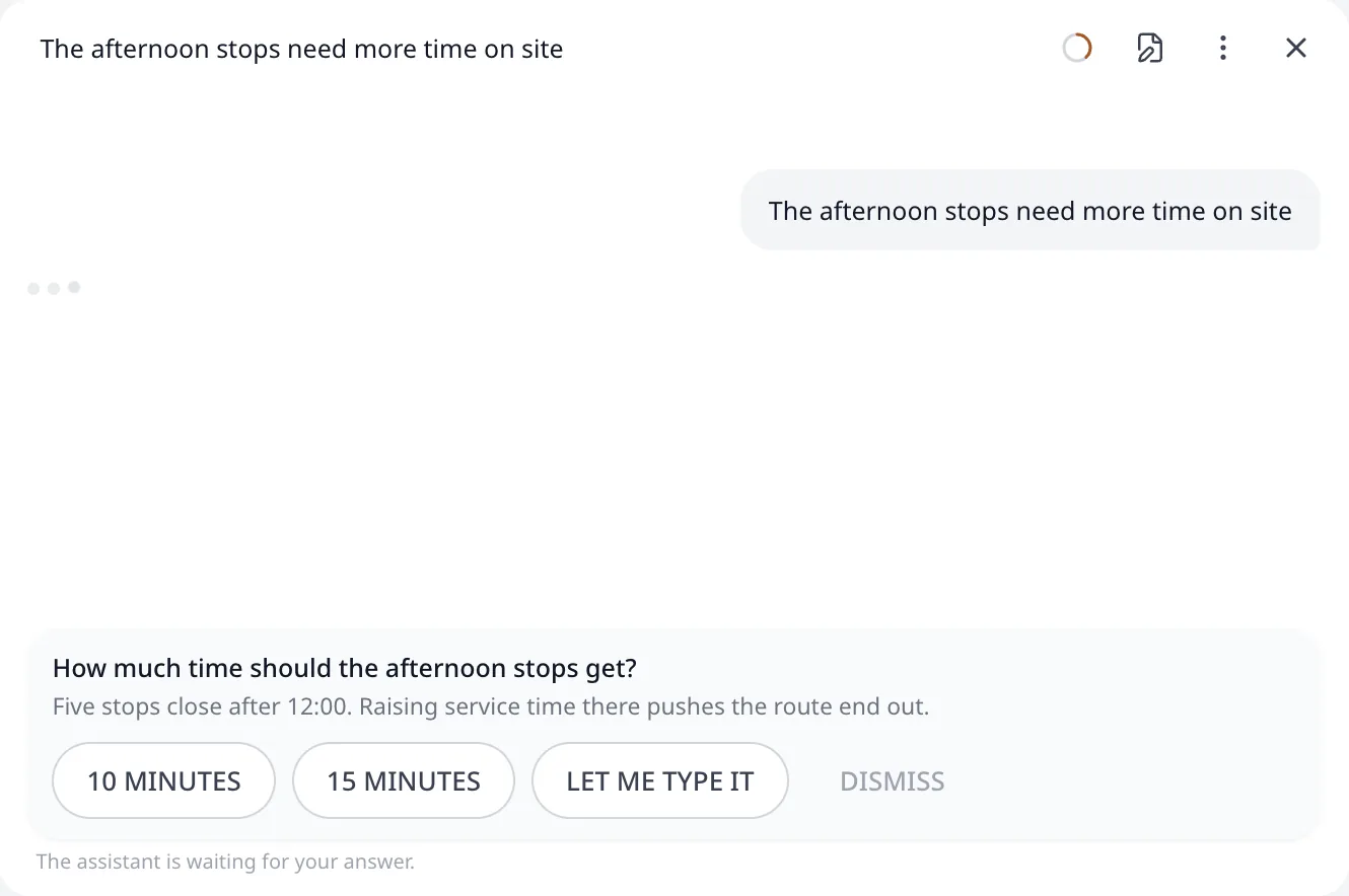 A question from the assistant in place of the message box, with a line of context under it and three answer buttons next to Dismiss